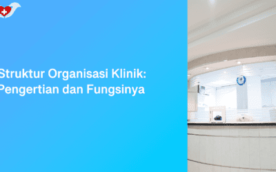 Struktur Organisasi Klinik- Pengertian dan Fungsinya