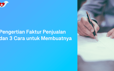 Pengertian Faktur Penjualan dan 3 Cara untuk Membuatnya