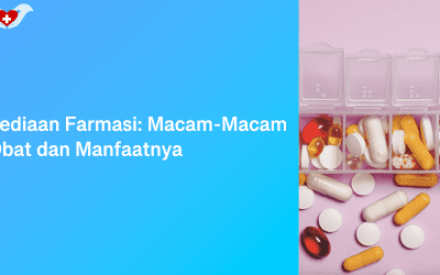 Sediaan Farmasi- Macam-Macam Obat dan Manfaatnya