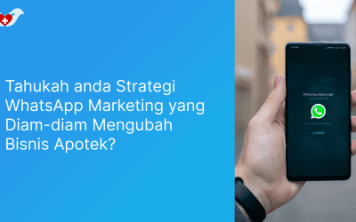 Tahukah anda Strategi WhatsApp Marketing yang Diam-diam Mengubah Bisnis Apotek?