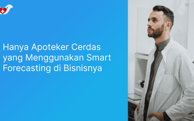 Hanya Apoteker Cerdas yang Menggunakan Smart Forecasting di Bisnisnya