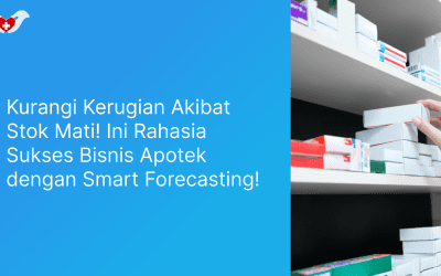 Ini Rahasia Sukses Bisnis Apotek dengan Smart Forecasting!