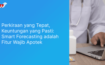 Perkiraan yang Tepat, Keuntungan yang Pasti: Smart Forecasting adalah Fitur Wajib Apotek