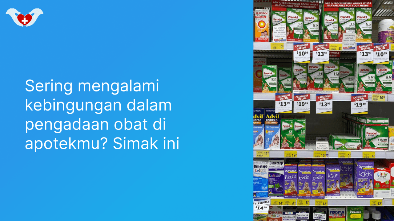 Sering mengalami kebingungan dalam pengadaan obat di apotekmu? Simak ini