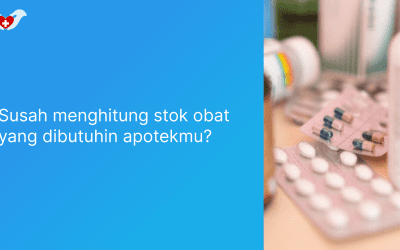 Susah menghitung stok obat yang dibutuhin apotekmu