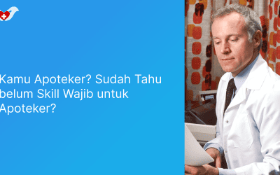 Kamu Apoteker?, Sudah Tahu belum Skill Wajib untuk Apoteker?