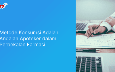 Metode Konsumsi Adalah Andalan Apoteker dalam Perbekalan Farmasi