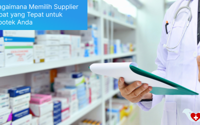 Bagaimana Memilih Supplier Obat yang Tepat untuk Apotek Anda