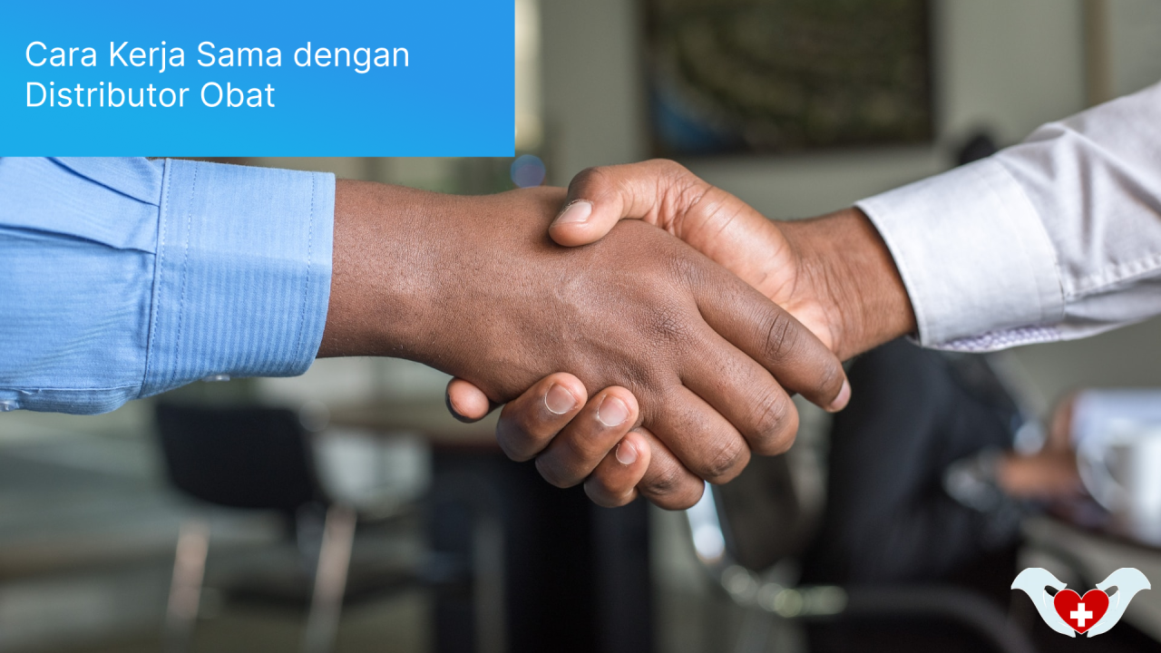 Cara Kerja Sama dengan Distributor Obat | Vmedis