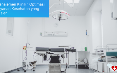 Manajemen Klinik _ Optimasi Layanan Kesehatan yang Efisien