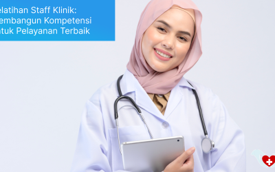 Pelatihan Staff Klinik: Membangun Kompetensi untuk Pelayanan Terbaik