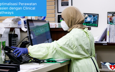 Optimalisasi Perawatan Pasien dengan Clinical Pathways