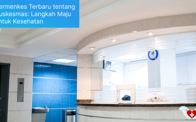 Permenkes Terbaru tentang Puskesmas: Langkah Maju untuk Kesehatan Komunitas