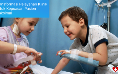 Transformasi Pelayanan Klinik untuk Kepuasan Pasien Maksimal