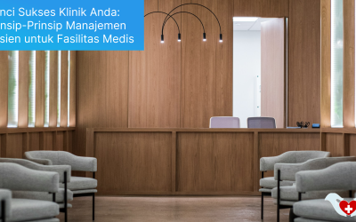 Kunci Sukses Klinik Anda: Prinsip-Prinsip Manajemen Efisien untuk Fasilitas Medis