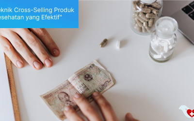 Memaksimalkan Penjualan di Apotek_ Teknik Cross-Selling Produk Kesehatan yang Efektif