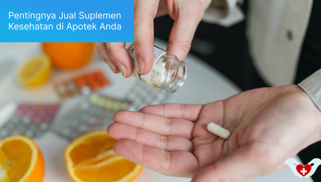 Pentingnya Jual Suplemen Kesehatan di Apotek Anda