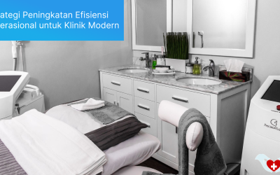 Strategi Peningkatan Efisiensi Operasional untuk Klinik Modern