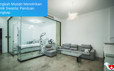 Langkah Mudah Mendirikan Klinik Swasta: Panduan Lengkap