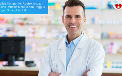 Analisis Kompetitor Apotek Anda: Pelajari Rahasia Mereka dan Ungguli dengan 3 Langkah Ini!