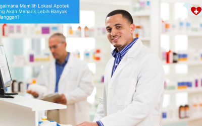 Bagaimana Memilih Lokasi Apotek yang Akan Menarik Lebih Banyak Pelanggan?
