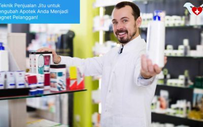 8 Teknik Penjualan Jitu untuk Mengubah Apotek Anda Menjadi Magnet Pelanggan!