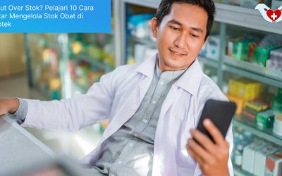 Takut Over Stok? Pelajari 10 Cara Pintar Mengelola Stok Obat di Apotek