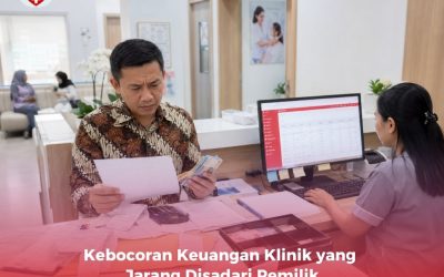 Kebocoran Keuangan Klinik yang Jarang Disadari Pemilik