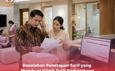 Kesalahan Penetapan Tarif yang Membuat Klinik Sulit Berkembang